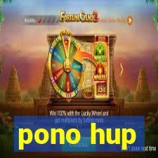 pono hup